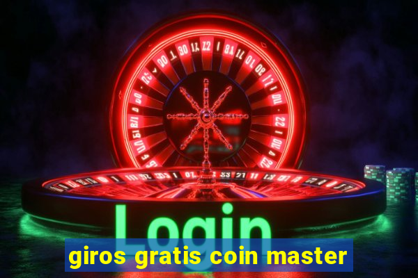 giros gratis coin master